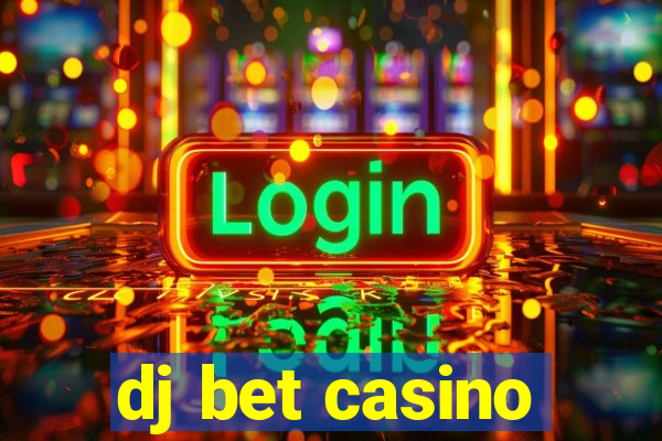 dj bet casino